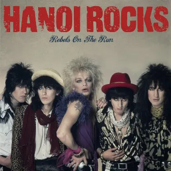 Rebels On The Run by Hanoi Rocks