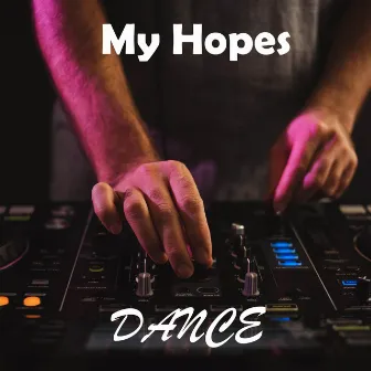 My Hopes by DANCE