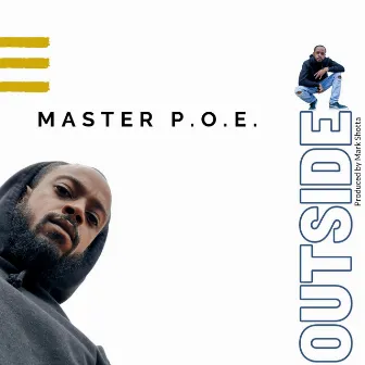 Outside by Master P.O.E.