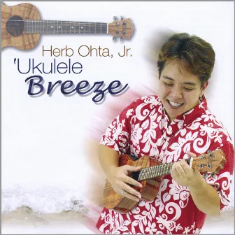 'Ukulele Breeze by Herb Ohta, Jr.