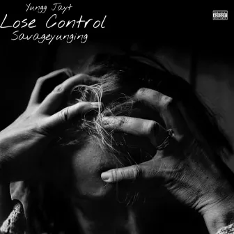 Lose Control by Savageyunging