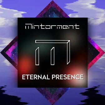 Eternal Presence by Mintorment