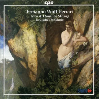 Wolf-Ferrari: Trios & Duos for Strings by Deutsches Streichtrio