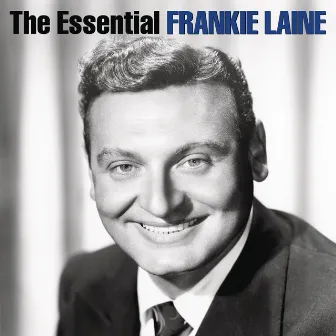 The Essential Frankie Laine by Frankie Laine