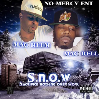 S.N.O.W. (Sacrifice Nothing over Work) by Mac Reem