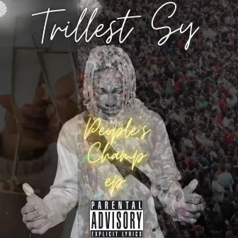 People's Champ by Trillest Sy