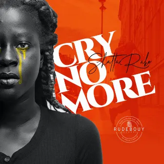 Cry No More by Shatta Rako