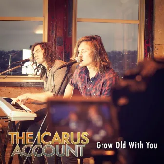 Grow Old With You by The Icarus Account