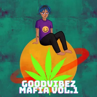 GOODVIBEZ MAFIA, Vol. 1 by GAUUTAMA