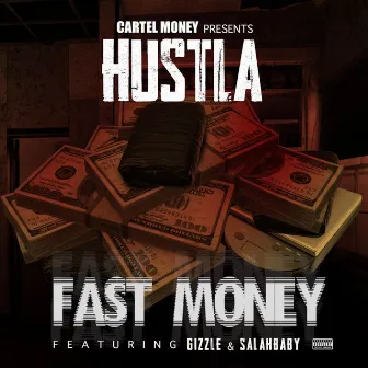 Fast Money (feat. Gizzle & SalahBaby) by Hustla