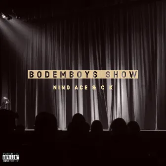 Bodemboys Show by Nino Ace