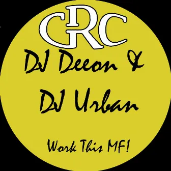 Work this MF! by DJ Urban