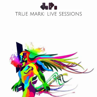 True Mark: Live Sessions by J.P