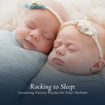 Rocking to Sleep: Harnessing Nursery Rhymes for Baby's Bedtime by White Noise Natural Sleep Aid