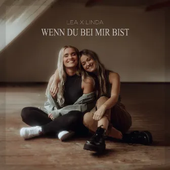 Wenn du bei mir bist by LEA x LINDA