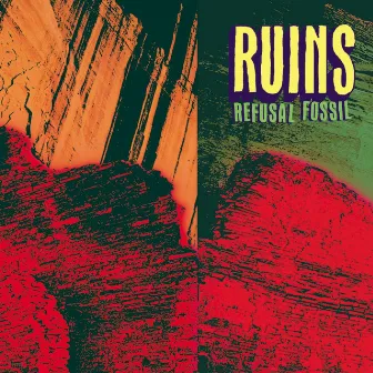 Refusal Fossil (Original Release) by Ruins