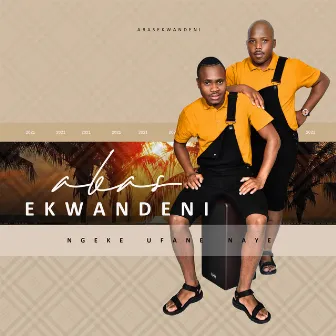 Ngeke Ufane Naye by ABASEKWANDENI