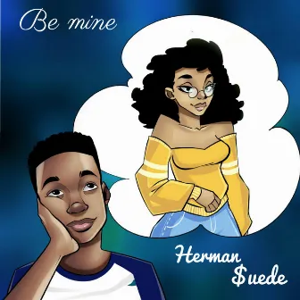 Be Mine by Herman Suede