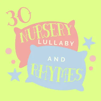 30 Nursery Lullabies and Rhymes by Nursery Lullabyes