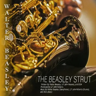 The Beasley Strut by Walter Beasley