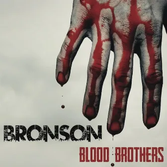 Blood Brothers by Bronson