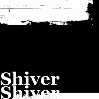 Shiver by Shiver