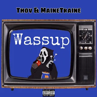 Wassup by MaineTraine