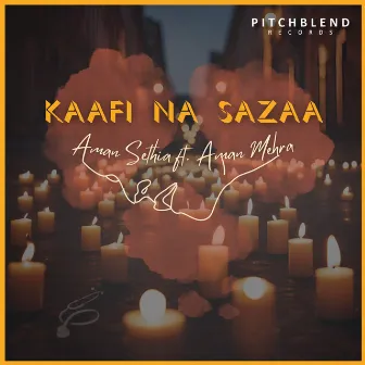 Kaafi Na Sazaa by Aman Sethia