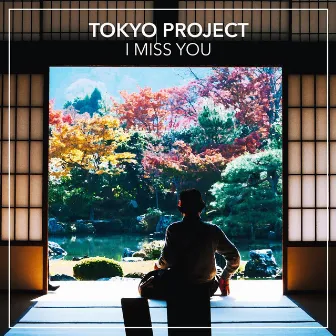 I Miss You by Tokyo Project