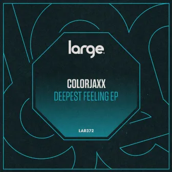 Deepest Feeling EP by ColorJaxx