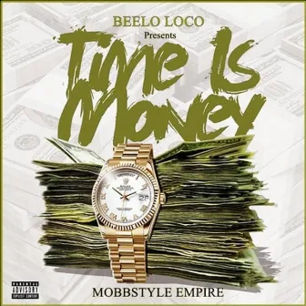 Time Is Money by Mobbstyle Empire