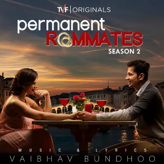 Permanent Roommates : Season 2 (Music from TVF Original Web Series) by Vaibhav Bundhoo