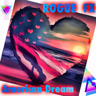 American Dream by Rogue FX