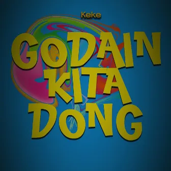 Godain Kita Dong by Keke