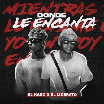 Donde Le Encanta by El Kabo