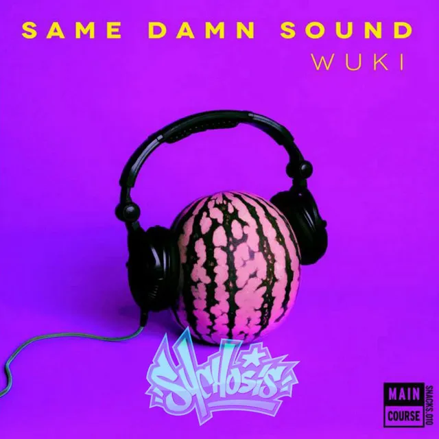 Wuki-Same Damn Sound(Sychosis Remix)