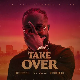 Take Over by DJ Wale