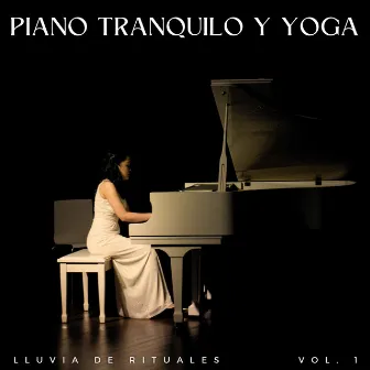 Piano Tranquilo Y Yoga: Lluvia De Rituales Vol. 1 by Colección de Sonidos de Lluvia Naturales