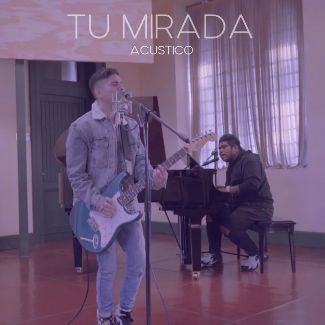 Tu Mirada - Acustico