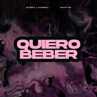 Quiero Beber by Sunny Laurent