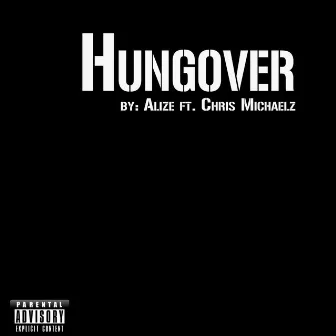 Hungover (feat. Chris Micheals) by Alize