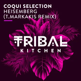 Heisemberg (T.Markakis Remix) by Coqui Selection