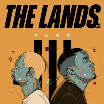 The Lands, Pt. 3 by Afro Brotherz