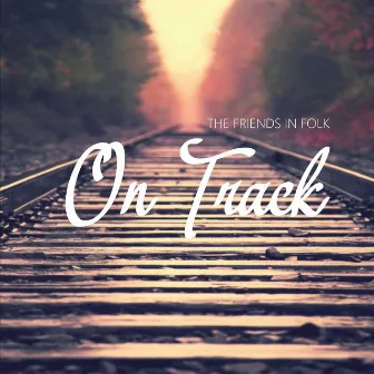 On Track by The Friends in Folk