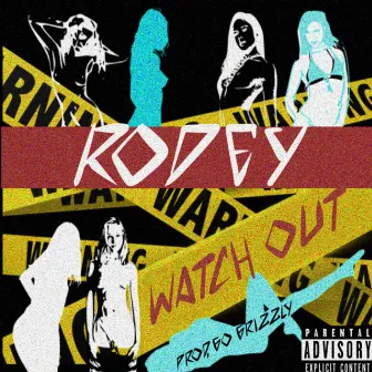 Watch Out by Rodey Cali’s Remedy