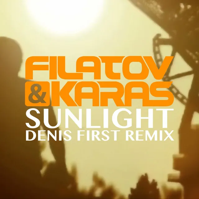 Sunlight - Denis First Remix