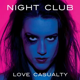 Love Casualty by Night Club