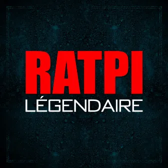 Légendaire by Ratpi