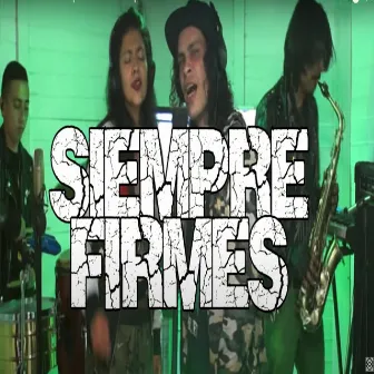 Siempre Firmes by Mao Casapale