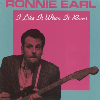 I Like It When It Rains by Ronnie Earl